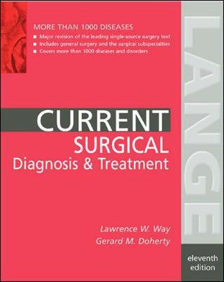 Current Surgical Diagnosis and Treatment - Way, Lawrence W (Editor), and Doherty, Gerard M, MD (Editor)