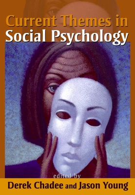 Current Themes in Social Psychology - Chadee, Derek (Editor), and Young, Jason (Editor)