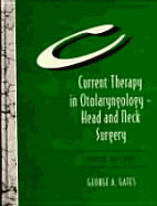 Current Therapy in Otolaryngology: Head and Neck Surgery - Gates, George A