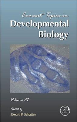 Current Topics in Developmental Biology: Volume 79 - Schatten, Gerald P (Editor)