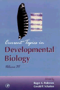 Current Topics in Developmental Biology - Pedersen, Roger A (Editor), and Schatten, Gerald (Editor)