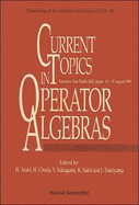 Current Topics in Operator Algebras - Proceedings of the Satellite Conference of ICM - 90