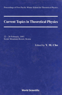 Current Topics in Theoretical Physics - Proceedings of the First Pacific Winter School for Theoretical Physics