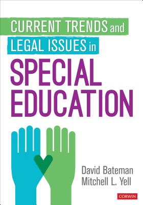 Current Trends and Legal Issues in Special Education - Bateman, David (Editor), and Yell, Mitchell L (Editor)