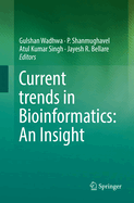 Current Trends in Bioinformatics: An Insight