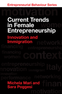 Current Trends in Female Entrepreneurship: Innovation and Immigration