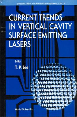 Current Trends in Vertical Cavity Surface Emitting Lasers - Lee, Tien Pei (Editor)