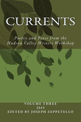 Currents: Poetry and Prose from the Hudson Valley Writers Workshop - Watts, Sharon, and Daley, J P, and Dioguardi, Alfred