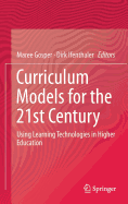 Curriculum Models for the 21st Century: Using Learning Technologies in Higher Education