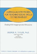 Curriculum Strategies for Teaching Social Skills to the Disabled: Dealing with Inappropriate Behaviors
