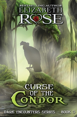 Curse of the Condor - Rose, Elizabeth