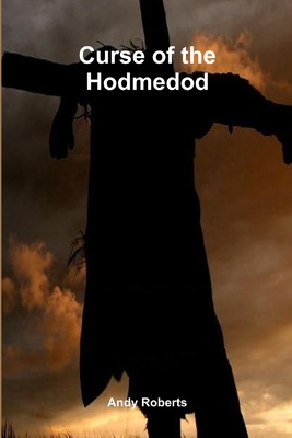 Curse of the Hodmedod - Roberts, Andy,