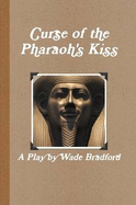Curse of the Pharaoh's Kiss