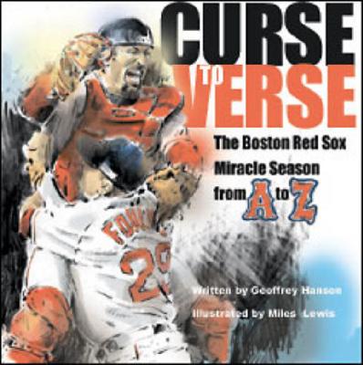 Curse to Verse: The Boston Red Sox Miracle Season from A to Z - Hanson, Geoffrey