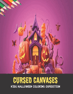 Cursed Canvases: Kids Halloween Coloring Expedition, 50 pages, 8.5x11 inches