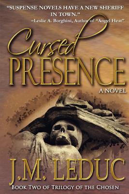 Cursed Presence: Book Two: Trilogy of the Chosen - Leduc, J M