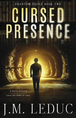Cursed Presence: Phantom Squad, Book 2 - Leduc, J M