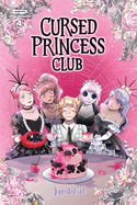 Cursed Princess Club, Vol. 4: A Webtoon Unscrolled Graphic Novel