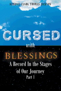 Cursed with Blessings: A Record in the Stages of Our Journey Part 1