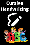 Cursive Handwriting: A Step by Step Guide how to learn Cursive Handwriting for Kids Teens and Adults