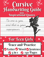 Cursive Handwriting Guide for Teen Girls: Cursive Letters, Words, and Sentences Tracing and Practicing Handbook For Students and Beginners to Learn Cursive Writing at Home.