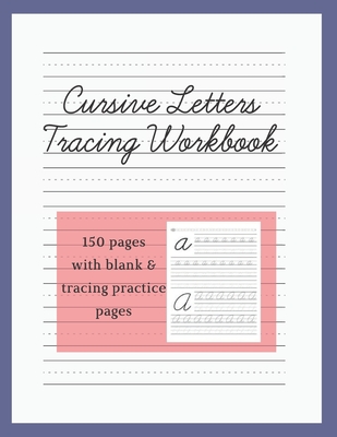 Cursive Letters Tracing Workbook: Handwriting Practice Pages for Beginners 150 Pages with Blank & Tracing Practice Pages - Happy Bear Books