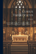 Cursus Theologicus: In Iii. Partem D. Thomae. De Incarnatione Verbi Dei. Tomus Septimus, Cum Indice Multiplici, Locorum S. Scripturae ......