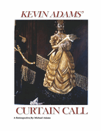 Curtain Call: Kevin Adams - A Retrospective