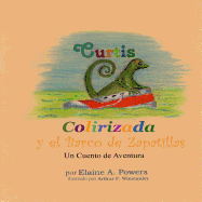 Curtis Colirizada y El Barco de Zapatillas: Un Cuento de Aventura