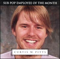 Curtis W. Pitts: Sub Pop Employee of the Month - Various Artists