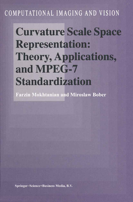 Curvature Scale Space Representation: Theory, Applications, and MPEG-7 Standardization - Mokhtarian, F., and Bober, M.