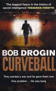 Curveball: Spies, Lies and the Man Behind Them:  The Real Reason America Went to War in Iraq