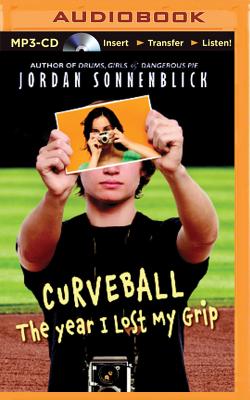 Curveball: The Year I Lost My Grip - Sonnenblick, Jordan, and Daniels, Luke (Read by)
