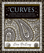 Curves: Flowers, Foliates & Flourishes in The Formal Decorative Arts