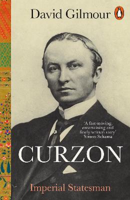 Curzon: Imperial Statesman - Gilmour, David