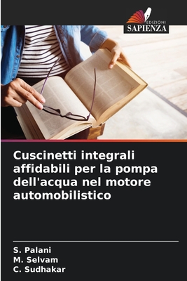 Cuscinetti integrali affidabili per la pompa dell'acqua nel motore automobilistico - Palani, S, and Selvam, M, and Sudhakar, C