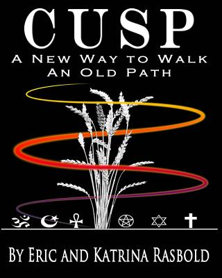 Cusp: A New Way to Walk an Old Path - Rasbold, Katrina, and Rasbold, Eric