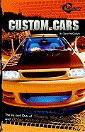 Custom Cars: The Ins and Outs of Tuners, Hot Rods, and Other Muscle Cars
