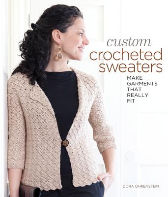 Custom Crocheted Sweaters - Ohrenstein, Dora