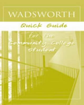 Custom Enrichment Module: Wadsworth Quick Guide for the Community College Student - Wadsworth, and Thomson, Wadsworth, and Thomson Wadsworth, (Thomson Wadsworth)