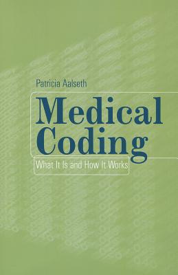 Custom- Medical Coding: What & How It Work W/ICD 10 1e: . - Aalseth, Patricia