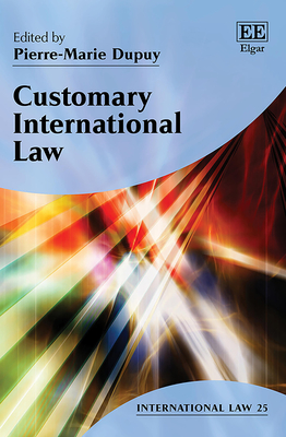 Customary International Law - Dupuy, Pierre-Marie (Editor)