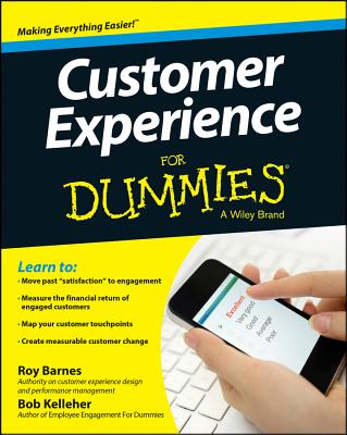 Customer Experience for Dummies - Barnes, Roy, and Kelleher, Bob