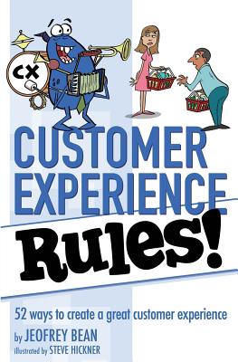 Customer Experience Rules! - Bean, Jeofrey