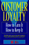 Customer Loyalty: How to Earn It, How to Keep It - Griffin, Jill