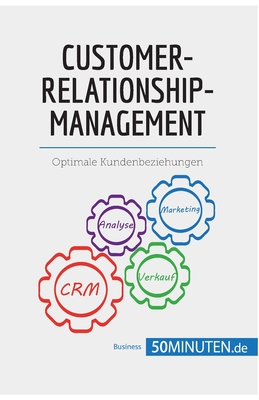 Customer-Relationship-Management: Optimale Kundenbeziehungen - 50minuten