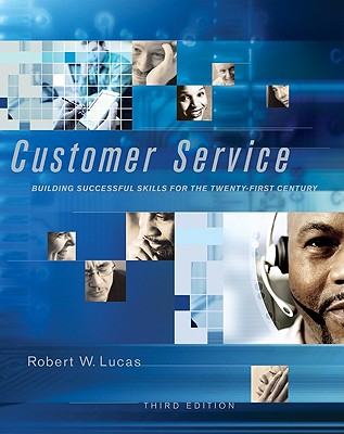 Customer Service: Building Successful Skills for the Twenty-First Century - Lucas, Robert W