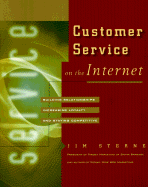 Customer Service on the Internet: Building Relationships, Increasing Loyalty, and Staying Competitive - Sterne, Jim
