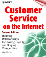 Customer Service on the Internet: Building Relationships, Increasing Loyalty, and Staying Competitive