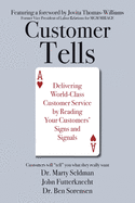 Customer Tells: Delivering World-Class Customer Service by Reading Your Customers' Signs and Signals